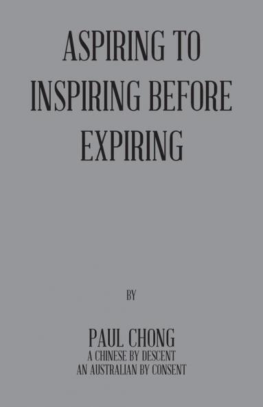 Aspiring to Inspiring Before Expiring