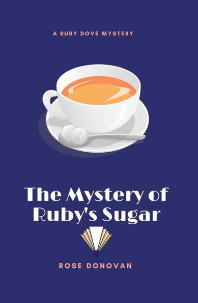 The Mystery of Ruby's Sugar (Large Print): 1 (Ruby Dove Mysteries)