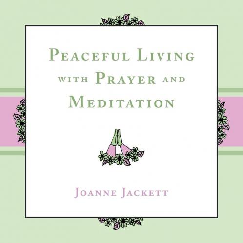 Peaceful Living with Prayer and Meditation
