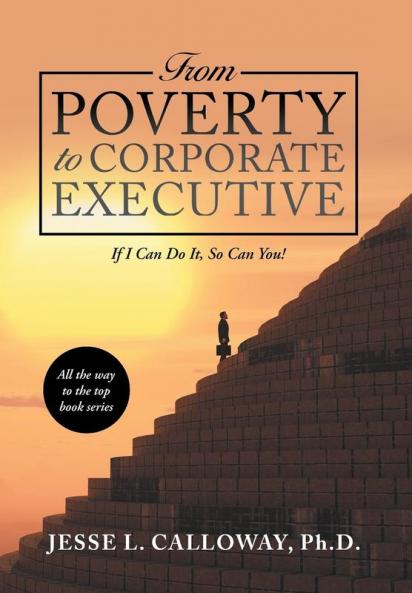From Poverty to Corporate Executive