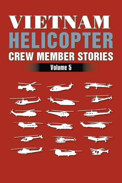 Vietnam Helicopter Crew Member Stories