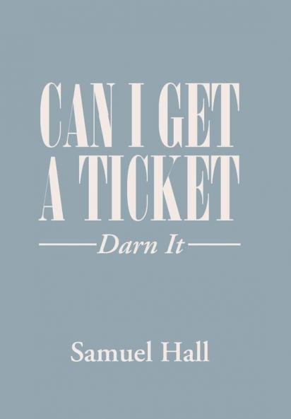 Can I Get a Ticket?
