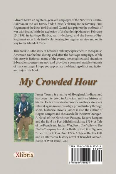 My Crowded Hour: A Novel of the Santiago Campaign