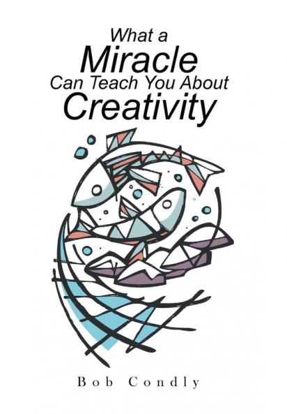 What a Miracle Can Teach You About Creativity