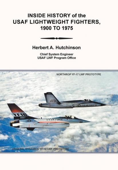 Inside History of the Usaf Lightweight Fighters 1900 to 1975