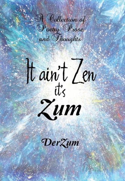 It Ain't Zen It's Zum
