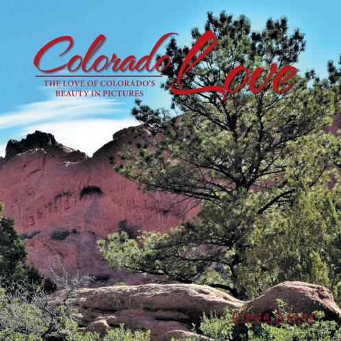 Colorado Love: The Love of Colorado's Beauty in Pictures