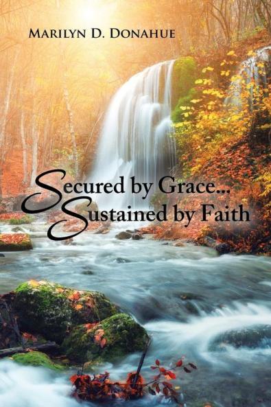 Secured by Grace... Sustained by Faith