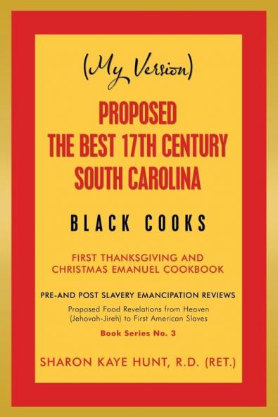 (My Version)                      Proposed the Best 17Th Century South Carolina  Black Cooks