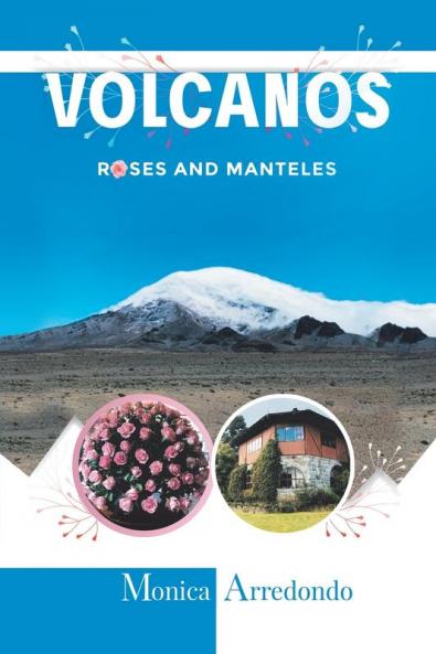 Volcanos Roses and Manteles