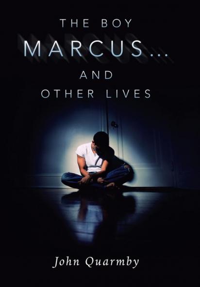 The Boy Marcus...                    and Other Lives