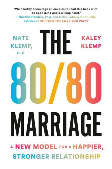 80/80 Marriage The: A New Model for a Happier Stronger Relationship