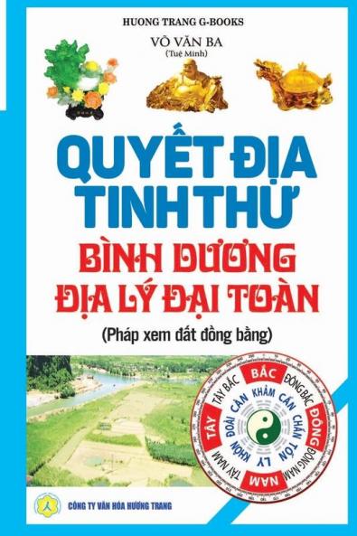 Quyết địa tinh thư - Bình dương địa lý đại toàn: Phép xem đất đồng ... lý phong thủy - Trân tàng bí bản