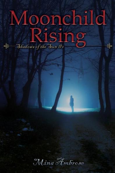 Moonchild Rising: 1 (Shadows of the Sun)