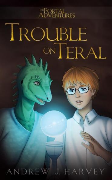 Trouble on Teral: 1 (The Portal Adventures)