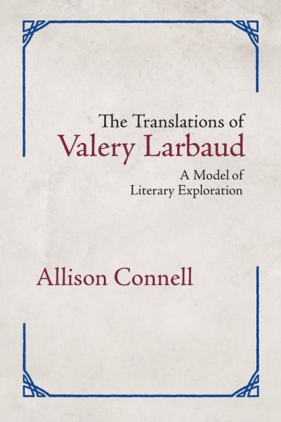 The Translations of Valery Larbaud: A Model of Literary Exploration