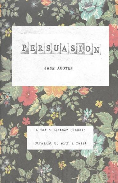 Persuasion: A Tar & Feather Classic straight up with a twist.: 4 (Tar & Feather Classics: Straight Up with a Twist.)