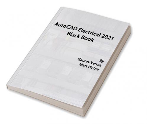 AutoCAD Electrical 2021 Black Book