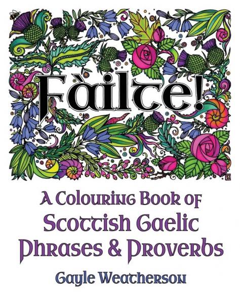 Fàilte! A Colouring Book Of Scottish Gaelic Phrases & Proverbs