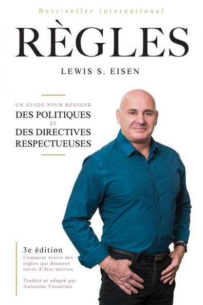 Comment Écrire Des Règles Qui  Donnent Envie  D'Être Suivies: Un Guide Pour Rédiger Des Politiques Et Des Directives  Respectueuses (French Edition)