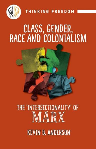 Class Gender Race and Colonization: The 'intersectionality' of Marx