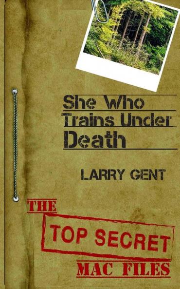 She Who Trains Under Death: 1 (Top Secret Mac Files)
