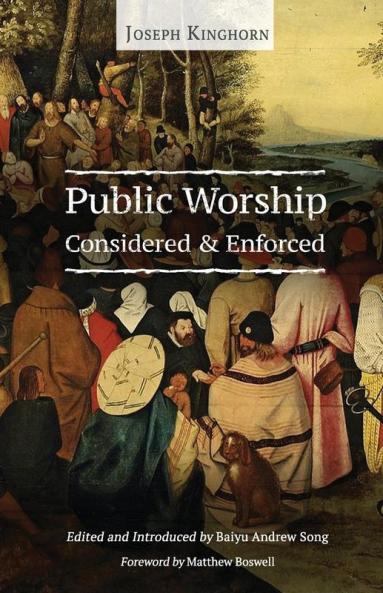 Public Worship Considered and Enforced (British Baptist Classics)