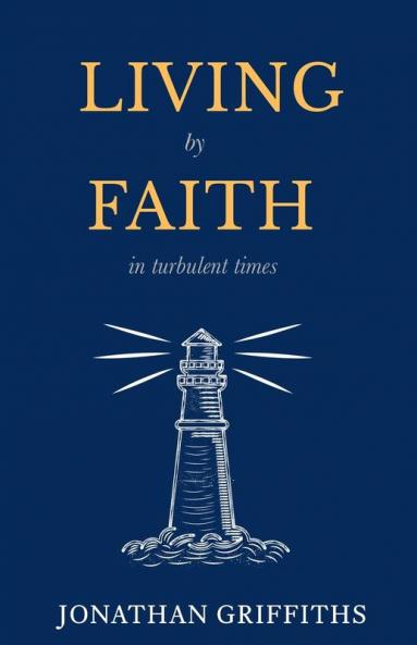 Living by Faith in Turbulent Times