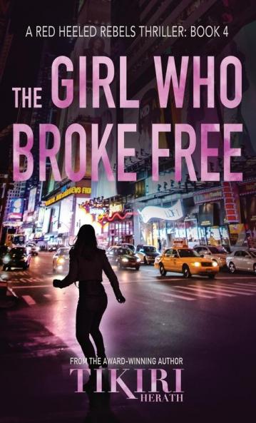 The Girl Who Broke Free: A gripping crime thriller: 4 (Red Heeled Rebels)