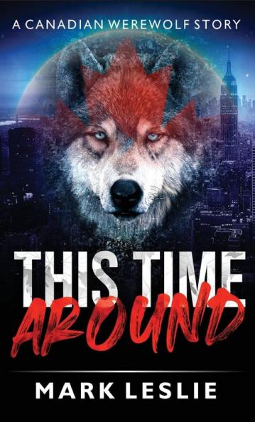 This Time Around: A Canadian Werewolf in New York Story: 0