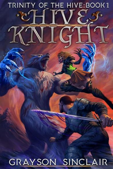 Hive Knight: A Dark Fantasy LitRPG: 1 (Trinity of the Hive)