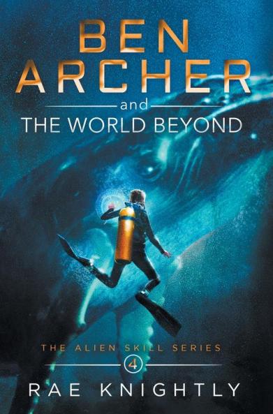 Ben Archer and the World Beyond (The Alien Skill Series Book 4)