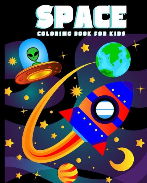 Space Coloring Book for Kids: Amazing Outer Space Coloring Book with Planets Spaceships Rockets Astronauts and More for Children 4-8 (Childrens Books Gift Ideas)