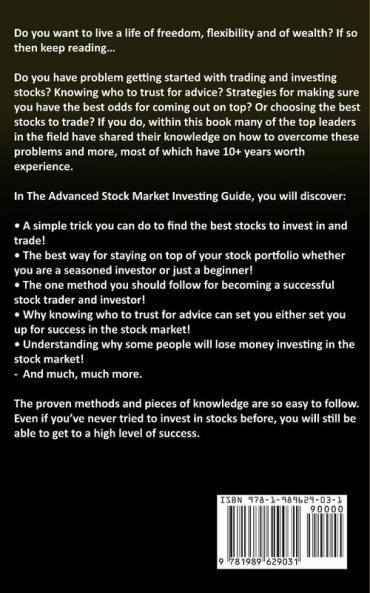 The Advanced Stock Market Investing Guide: Follow This Step by Step Beginners Trading Guide for Learning How to Trade Penny Stocks Bonds Options Forex and Shares; to Become a Stock Trader Today!