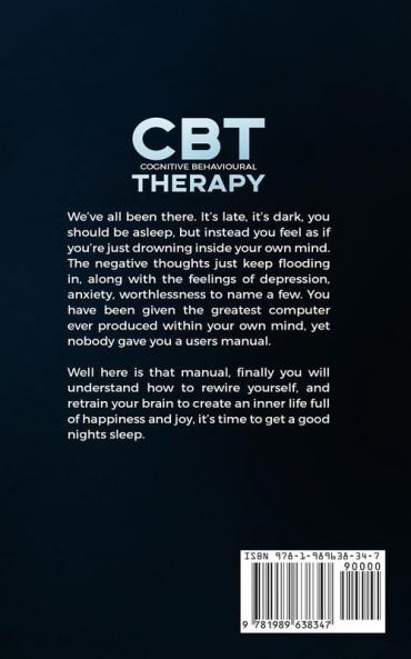 Cognitive Behavioral Therapy (CBT): Techniques for Retraining Your Brain and Managing Depression and Anxiety in Just 7 Weeks or Less