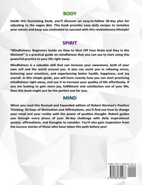 Vegan Mindfulness for Beginners Positive Thinking: 3 Books in 1! 30 Days of Vegan Recipies and Meal Plans Learn to Stay in the Moment 30 Days of Positive ... Meditation Positive Affirmations)