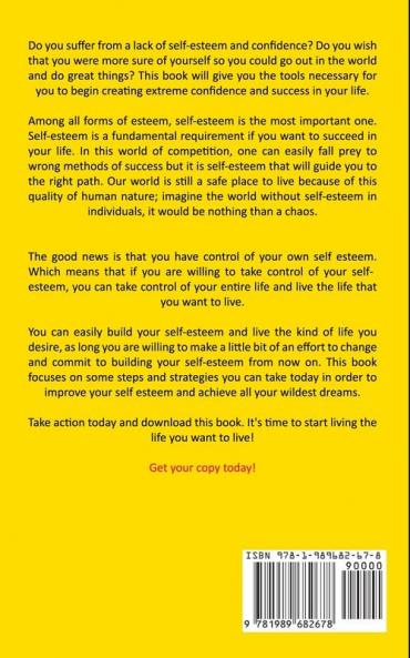 Self Esteem: The Radical Workbook for Waking Up Yourself to Start Feeling Good Love and Take Best Control of Your Life (Raise Your Confidence ... for Women): 1 (Self Esteem Psychology)