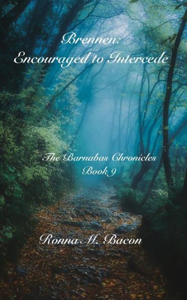 Brennen: Encouraged to Intercede: 9 (The Barnabas Chronicles)