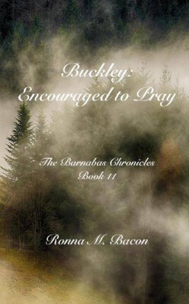 Buckley: Encouraged to Pray: 11 (The Barnabas Chronicles)