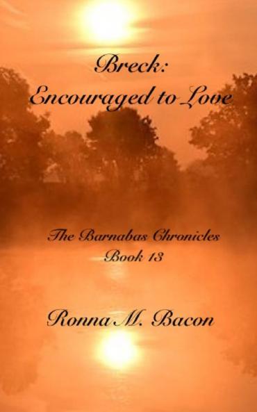 Breck: Encouraged to Love: 13 (The Barnabas Chronicles)
