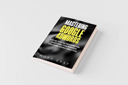 Mastering Google AdWords
