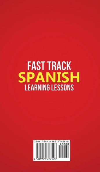 Fast Track Spanish Learning Lessons - Beginner's Phrases: Learn The Spanish Language FAST in Your Car with over 250 Phrases and Sayings