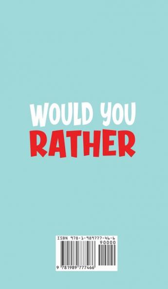 Would You Rather Book for Kids: A 700 Hilarious Funny Silly Easy Hard and Challenging Question Game Fun for Family Teens and Children
