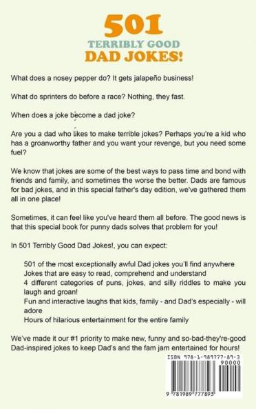 501 Terribly Good Dad Jokes!: Over 500 of The Worst - But Best - Dad Jokes Puns and Knee Slappers for Kids and the Entire Family (Father's Day Special)