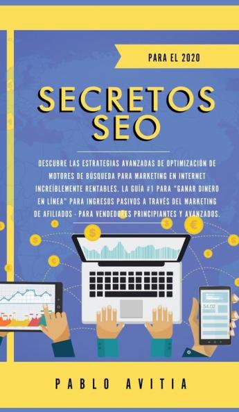 Secretos SEO para el 2020: Descubre las estrategias avanzadas de optimización de motores de búsqueda para marketing en Internet increíblemente ... afiliados - Para vendedores principiantes y