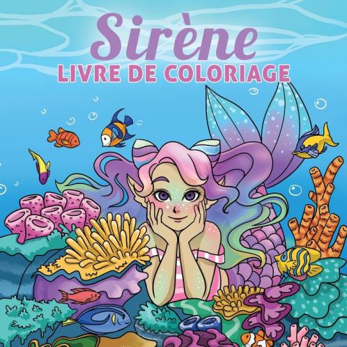 Sirène livre de coloriage: Pour les enfants de 4 à 8 ans 9-12 ans (Livres de Coloriage Pour Enfants)