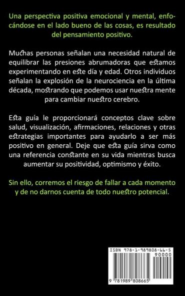Pensamiento Positivo: Guía práctica para superar el pensamiento negativo y ser más feliz (El arte de cambiar tu pensamiento de negativo a positivo)