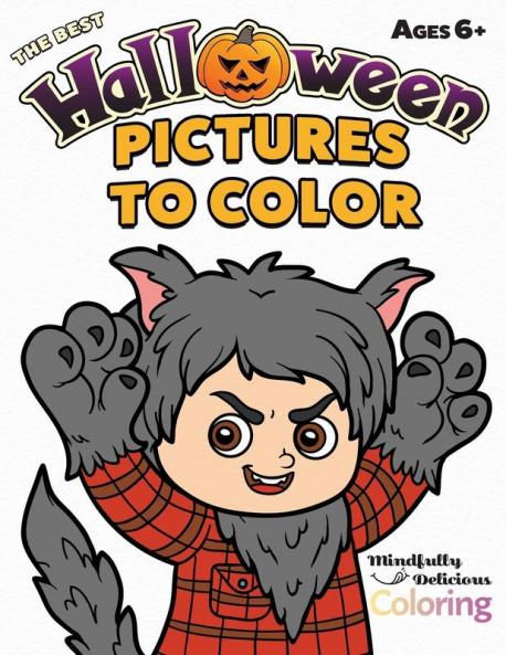 The Best Halloween Pictures to Color: A Halloween Coloring Book for Kids Six Years and Older