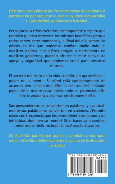 Pensamiento Positivo: Aumente su felicidad y pensamientos poderosos para una vida exitosa (La mejor y mas completa guia para una vida mas ... llena de ... una vida más ... llena de amor y de éxitos)