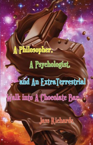 A Philosopher A Psychologist and An ExtraTerrestrial Walk into A Chocolate Bar